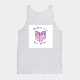 Books are better than people Tank Top